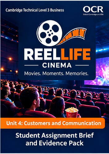 CTEC L3 Business Unit 4 Customers & Communication | ReelLife Cinema Model Assignment & Evidence Pack