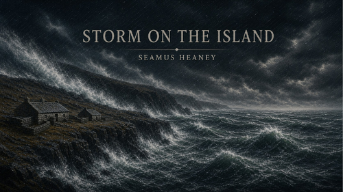 AQA - POWER AND CONFLICT - STORM ON THE ISLAND - SEAMUS HEANEY - COMPLETE BREAKDOWN