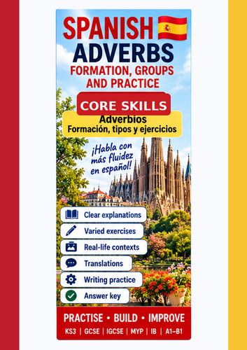 Spanish Adverbs Workbook | Adverbios Formation, Types & Practice | GCSE IGCSE MYP IB + Answers