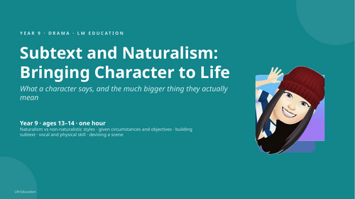 Subtext and Naturalism | Year 9 Drama PowerPoint Lesson