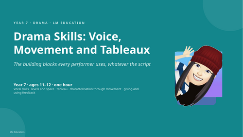 Voice, Movement and Tableaux | Year 7 Drama PowerPoint Lesson