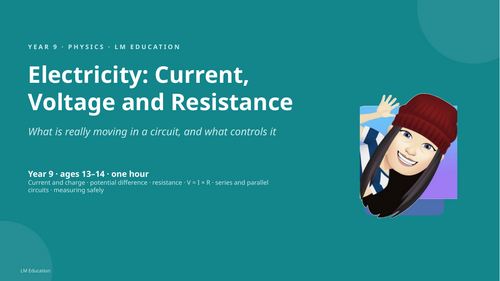 Current, Voltage and Resistance | Year 9 Physics PowerPoint Lesson