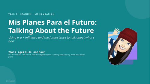Talking About the Future | Year 9 Spanish PowerPoint Lesson