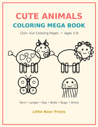 Cute Animals Coloring Mega Book: 138 Pages — Farm, Jungle, Sea, Birds & Dinosaurs (Ages 3-8)