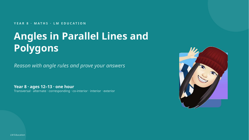 Angles in Parallel Lines and Polygons | Year 8 Maths PowerPoint Lesson
