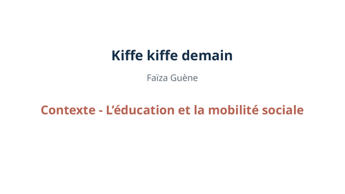 Kiffe kiffe demain – Faïza Guène – Context: Education and Social Mobility