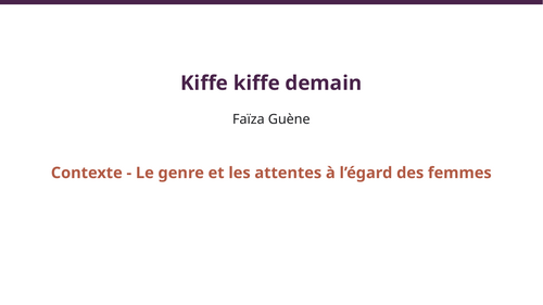 Kiffe kiffe demain – Faïza Guène – Context: Gender and Expectations of Women