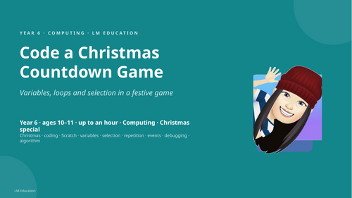 Code a Christmas Countdown Game | Year 6 Computing PowerPoint Lesson