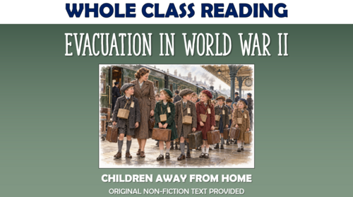 Evacuation of Children in WWII - UKS2 Whole Class Reading!