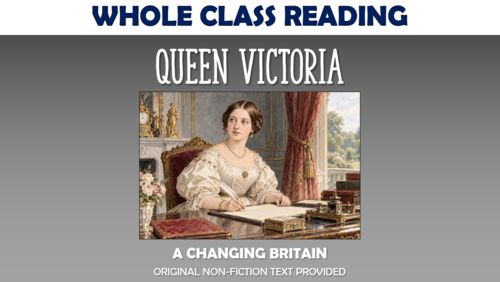 Queen Victoria - A Changing Britain - Whole Class Reading Lesson!