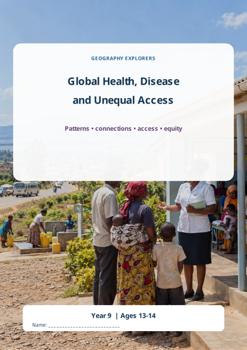 GLOBAL HEALTH, DISEASE AND UNEQUAL ACCESS – YEAR 9 GEOGRAPHY