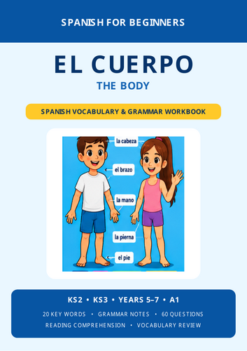 El Cuerpo – Spanish Body Parts Vocabulary & Grammar Workbook | KS2 KS3 | Years 5–7 | A1 Beginners |