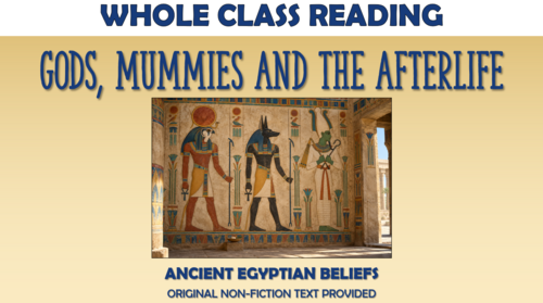 Gods, Mummies and the Afterlife - Whole Class Reading Lesson!