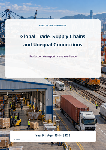 Global Trade, Supply Chains and Unequal Connections – Geography Workbook