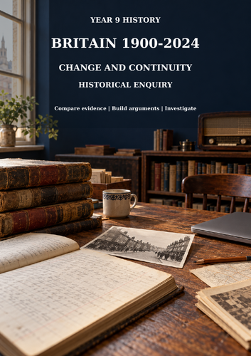 Year 9 History: Britain 1900–2024 — Change, Continuity and Historical Enquiry