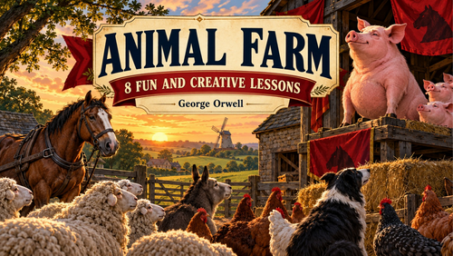 8 X CREATIVE AND FUN LESSONS FOR ANIMAL FARM - INVESTIGATIONS, NEWS REPORTS,  INQUIRIES, CHALLENGES.