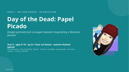 Day of the Dead: Papel Picado | Year 5 Art PowerPoint Lesson