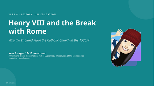 Henry VIII and the Break with Rome | Year 8 History PowerPoint Lesson