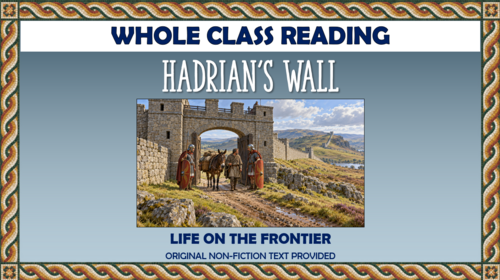 Hadrian's Wall - Whole Class Reading Lesson!