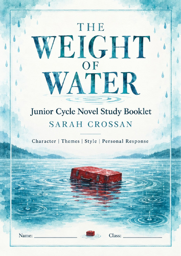 The Weight of Water – Junior Cycle Novel Study Workbook