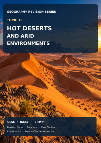 GCSE & IGCSE Geography – Hot Deserts and Arid Environments | Revision Workbook, Case Studies & Exam
