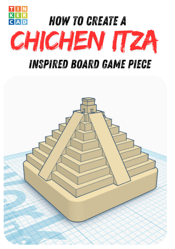 Tinkercad - Chichen Itza Board Game Piece Build Instructions