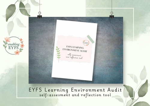 EYFS Learning Environment Audit – Self-Assessment & Reflection Tool