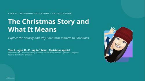 The Christmas Story and Its Meaning | Year 6 RE PowerPoint Lesson