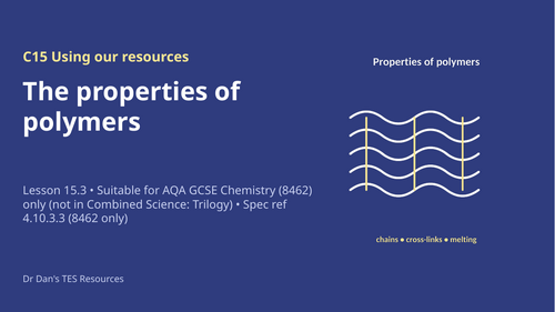 C15.3 The Properties of Polymers (AQA 1-9 GCSE Combined Trilogy & Separate Chemistry)