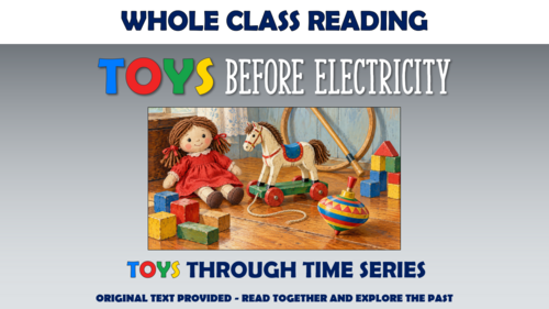 Toys Before Electricity - KS1 Whole Class Reading Lesson!