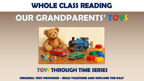 Our Grandparents' Toys - KS1 Whole Class Reading!