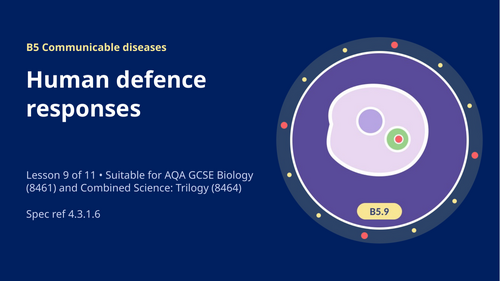 B5.9 Human Defence Responses (AQA 1-9 GCSE Combined Trilogy & Separate Biology)