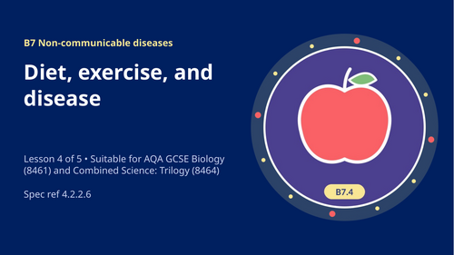 B7.4 Diet Exercise and Disease (AQA 1-9 GCSE Combined Trilogy & Separate Biology)