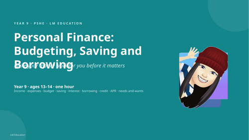 Budgeting, Saving and Borrowing | Year 9 PSHE PowerPoint Lesson
