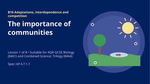 B16.1 The Importance of Communities (AQA 1-9 GCSE Combined Trilogy & Separate Biology)