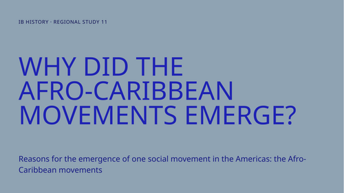 IB History Paper 3: Social Movements in the Americas - Afro-Carribean Movement