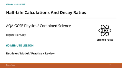 Half-Life Calculations and Decay Ratios: AQA GCSE Physics (60-Minute Lesson + Answers)