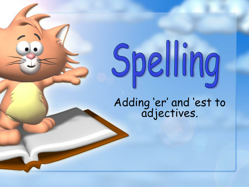 adding-er-and-est-to-adjectives-spelling-rules-by-bevevans22-teaching-resources-tes