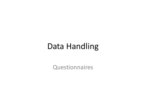 GCSE Data Handling Module - Questionnaires.Lesson.