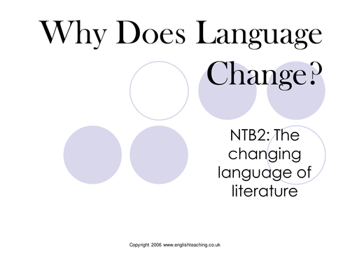 The Changing Language of Literature; Why does language change?