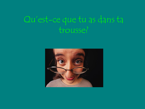 Qu'est-ce que tu as dans ta trousse?