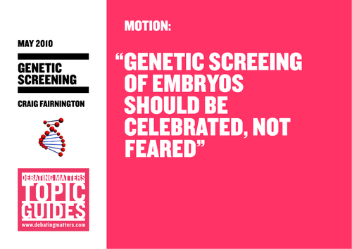 Debating Matters Topic Guide - Genetic Screening