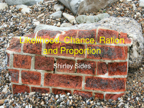 Likelihood, chance, ratio and proportion.