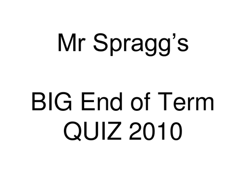 END OF TERM QUIZ - ALL SUBJECTS