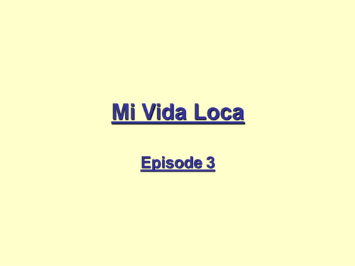 Mi Vida Loca Episode 3 Teaching Resources