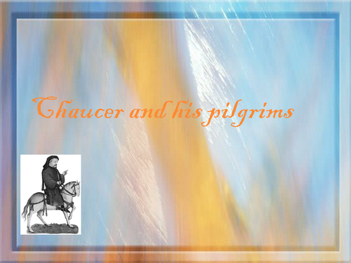 PPt CHAUCER AND HIS PILGRIMS