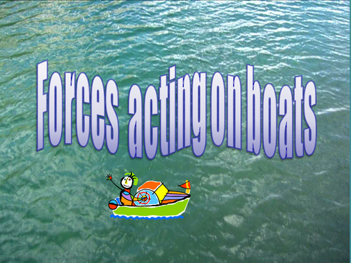 Forces acting on boats IT lesson