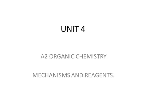 All the A2 Chemistry Unit 4 Mechanisms and Reagent