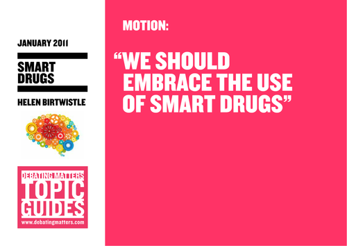 Debating Matters Topic Guide - Smart Drugs