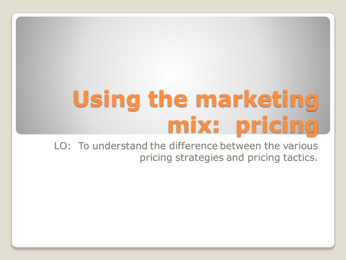 Marketing Mix - Pricing Strategies and Tactics
